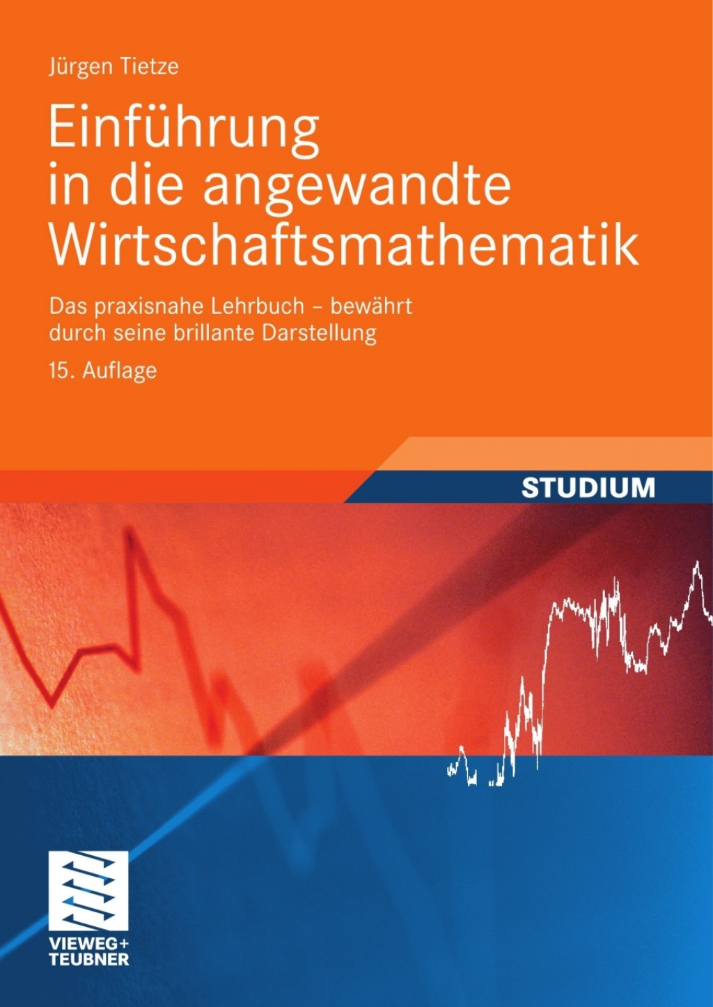 EinfÃ¼hrung in die angewandte Wirtschaftsmathematik Das praxisnahe Lehrbuch - bewÃ¤hrt durch seine brillante Darstellung 15th Edition - (PDF/EPUB Version)