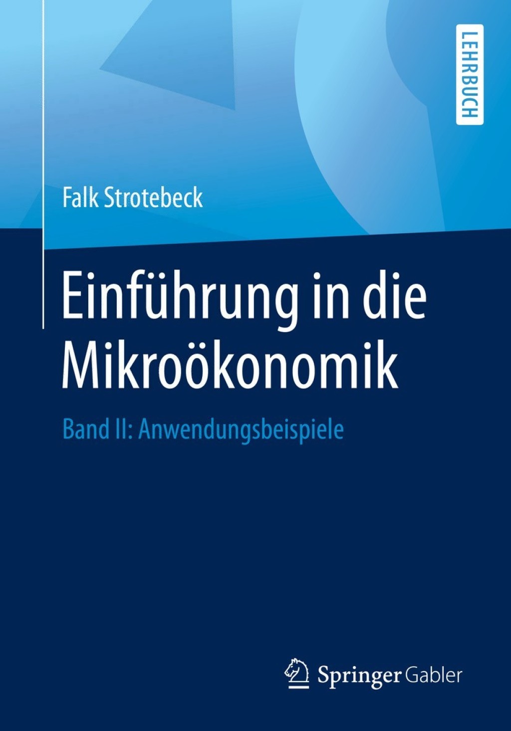 EinfÃ¼hrung in die MikroÃ¶konomik Band II: Anwendungsbeispiele - (PDF/EPUB Version)