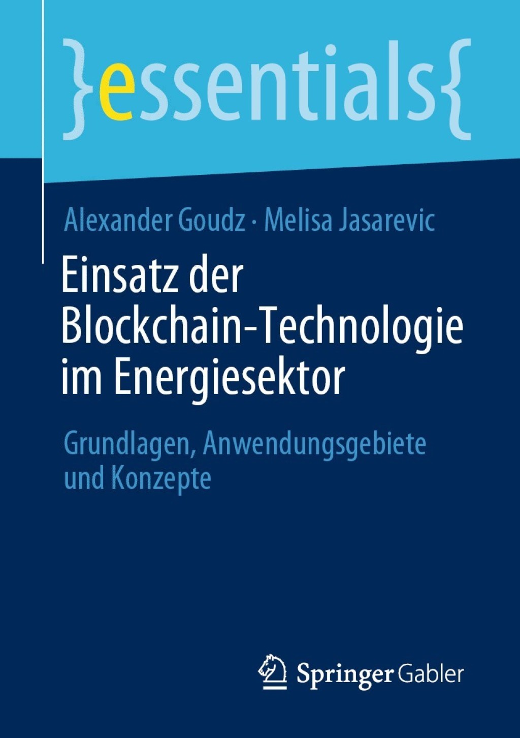 Einsatz der Blockchain-Technologie im Energiesektor Grundlagen, Anwendungsgebiete und Konzepte - (PDF/EPUB Version)