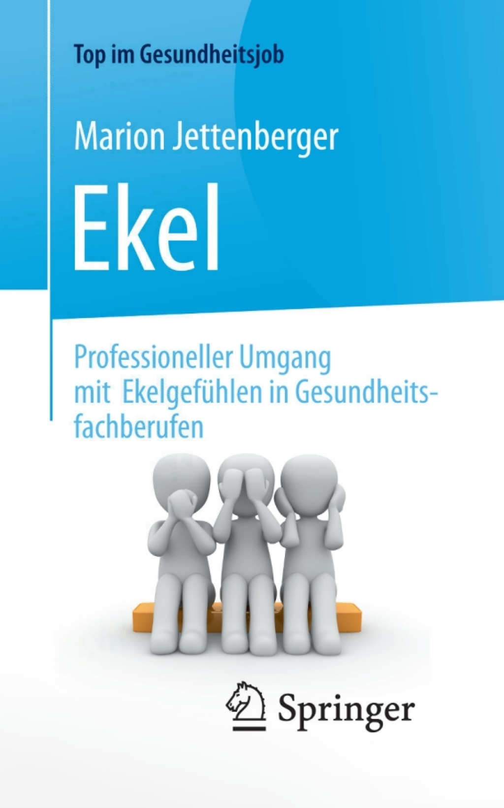 Ekel - Professioneller Umgang mit EkelgefÃ¼hlen in Gesundheitsfachberufen - (PDF/EPUB Version)