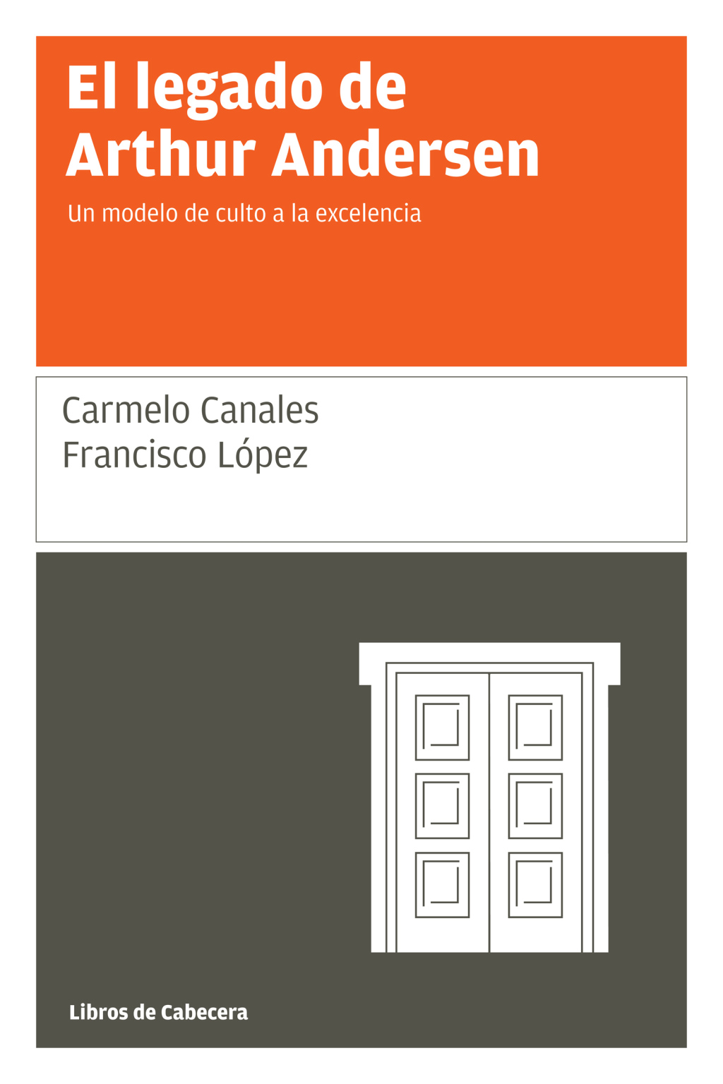 El legado de Arthur Andersen. Un modelo de culto a la excelencia 1st Edition - (PDF/EPUB Version)