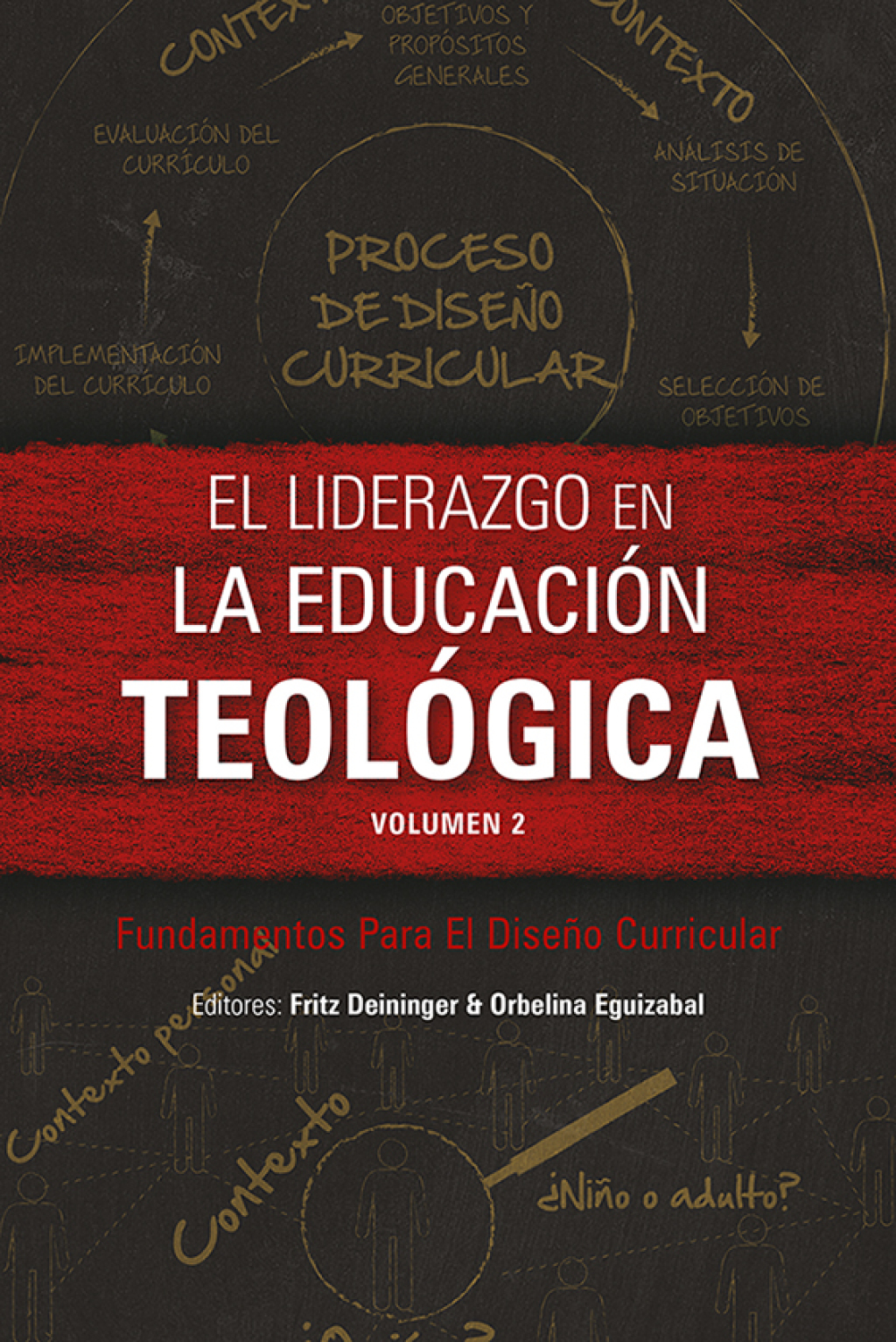 El liderazgo en la educaciÃ³n teolÃ³gica, volumen 2 Fundamentos Para El DiseÃ±o Curricular - (PDF/EPUB Version)