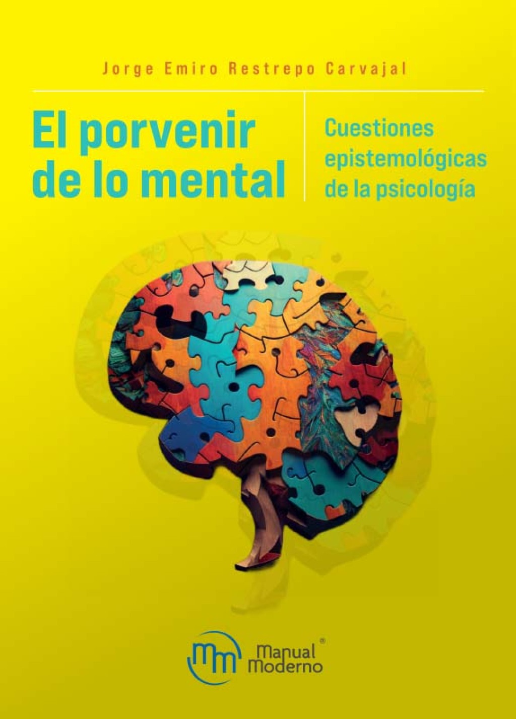 El porvenir de lo mental. Cuestiones epistemolÃ³gicas de la psicologÃ­a 1st Edition - (PDF/EPUB Version)
