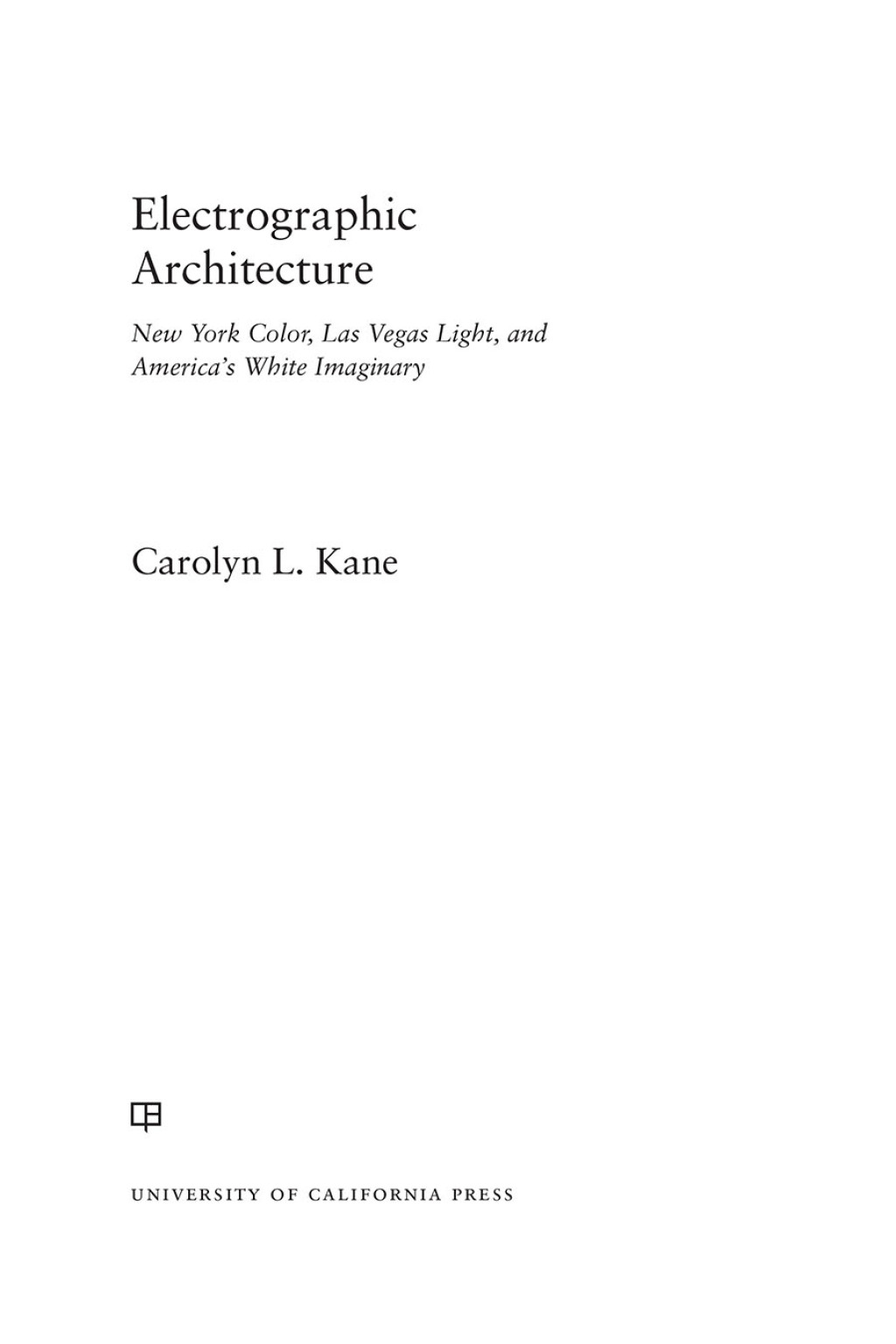 Electrographic Architecture New York Color, Las Vegas Light, and America's White Imaginary 1st Edition - (PDF/EPUB Version)