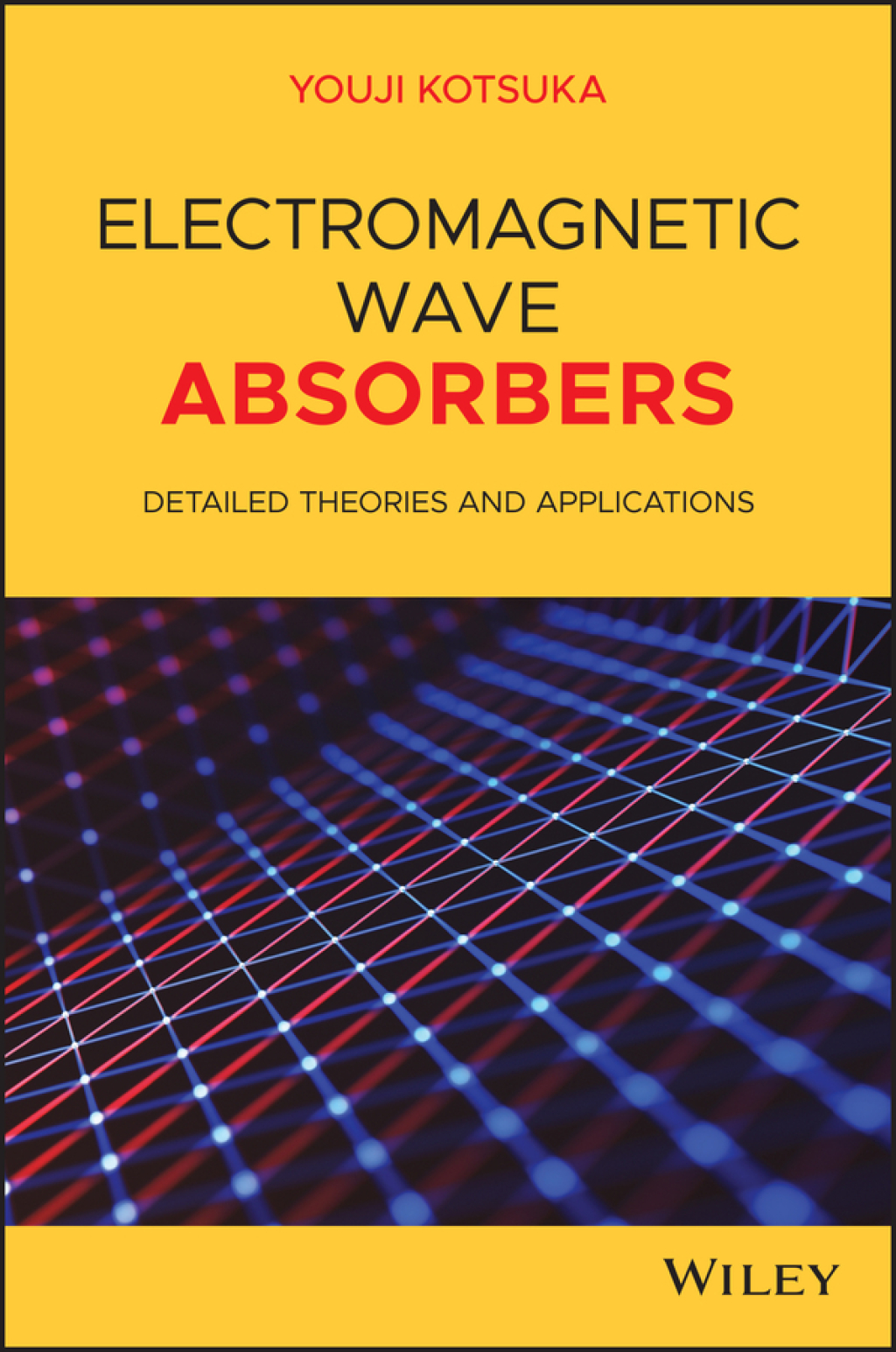 Electromagnetic Wave Absorbers Detailed Theories and Applications 1st ...