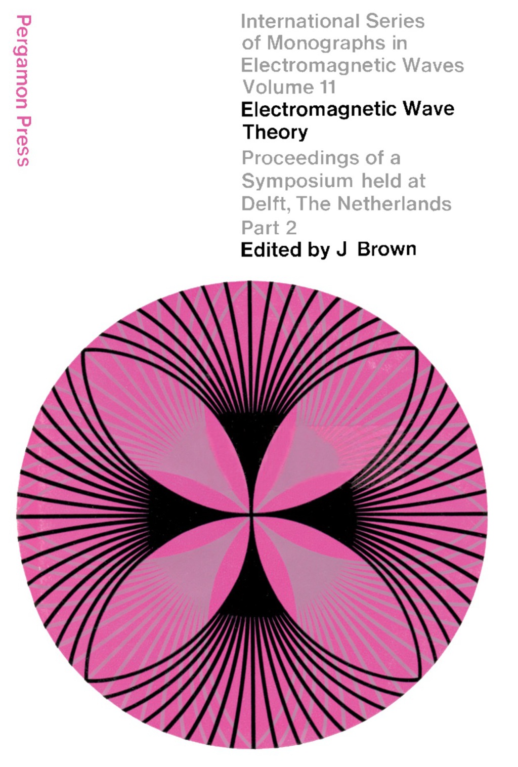 Electromagnetic Wave Theory Proceedings of a Symposium Held at Delft ...