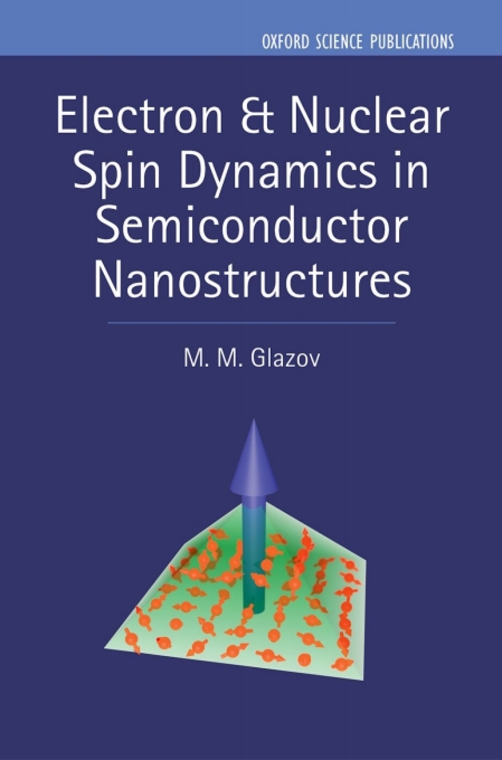 Electron & Nuclear Spin Dynamics in Semiconductor Nanostructures â ...