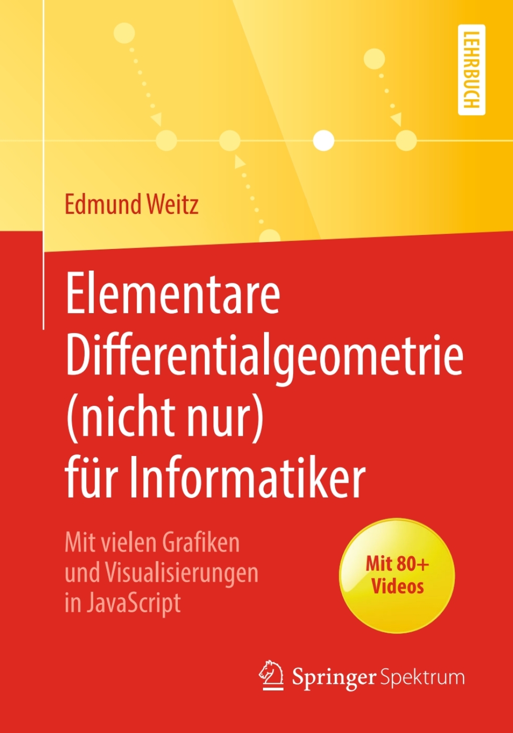 Elementare Differentialgeometrie (nicht nur) fÃ¼r Informatiker Mit vielen Grafiken und Visualisierungen in JavaScript - (PDF/EPUB Version)
