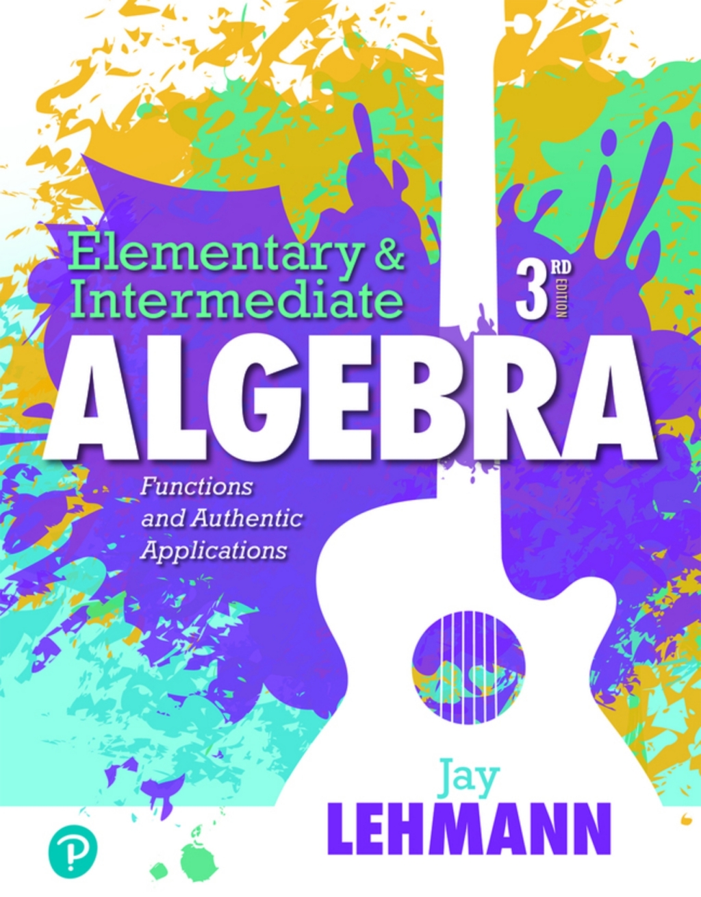 Elementary & Intermediate Algebra: Functions and Authentic Applications (Pearson+) 3rd Edition â€“ PDF/EPUB Version Downloadable