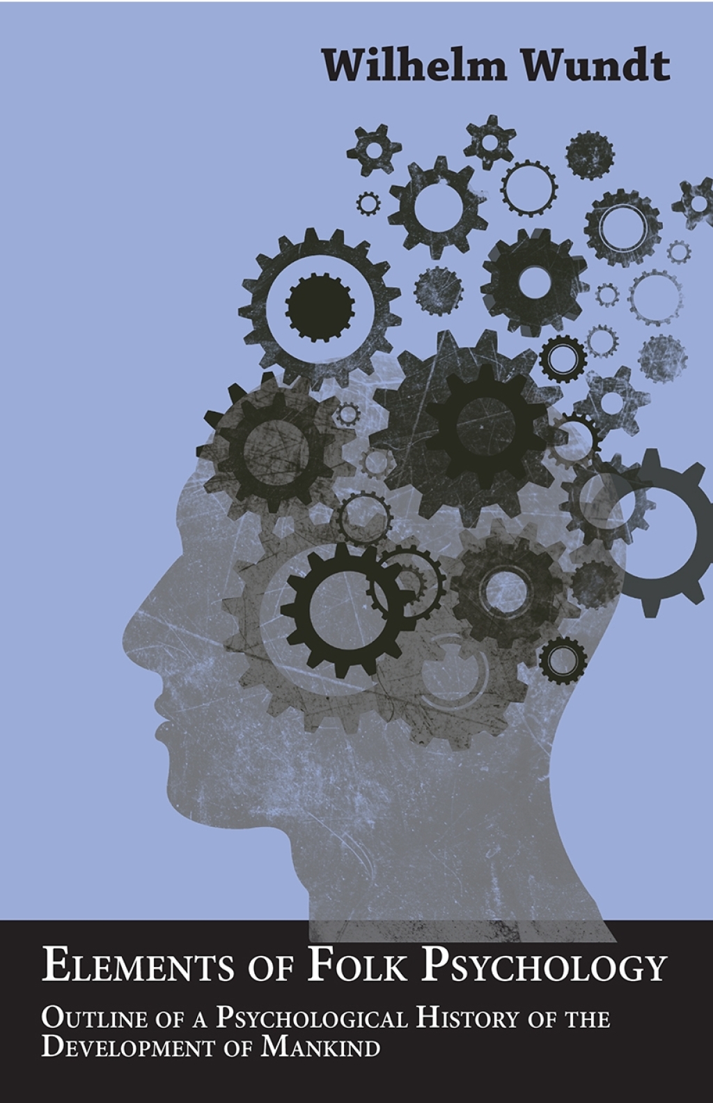 Elements of Folk Psychology - Outline of a Psychological History of the Development of Mankind - (PDF/EPUB Version)