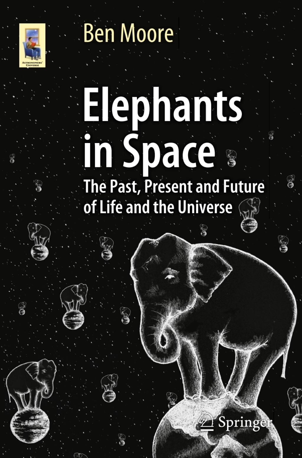 Elephants in Space The Past, Present and Future of Life and the Universe  â€“ PDF/EPUB Version Downloadable