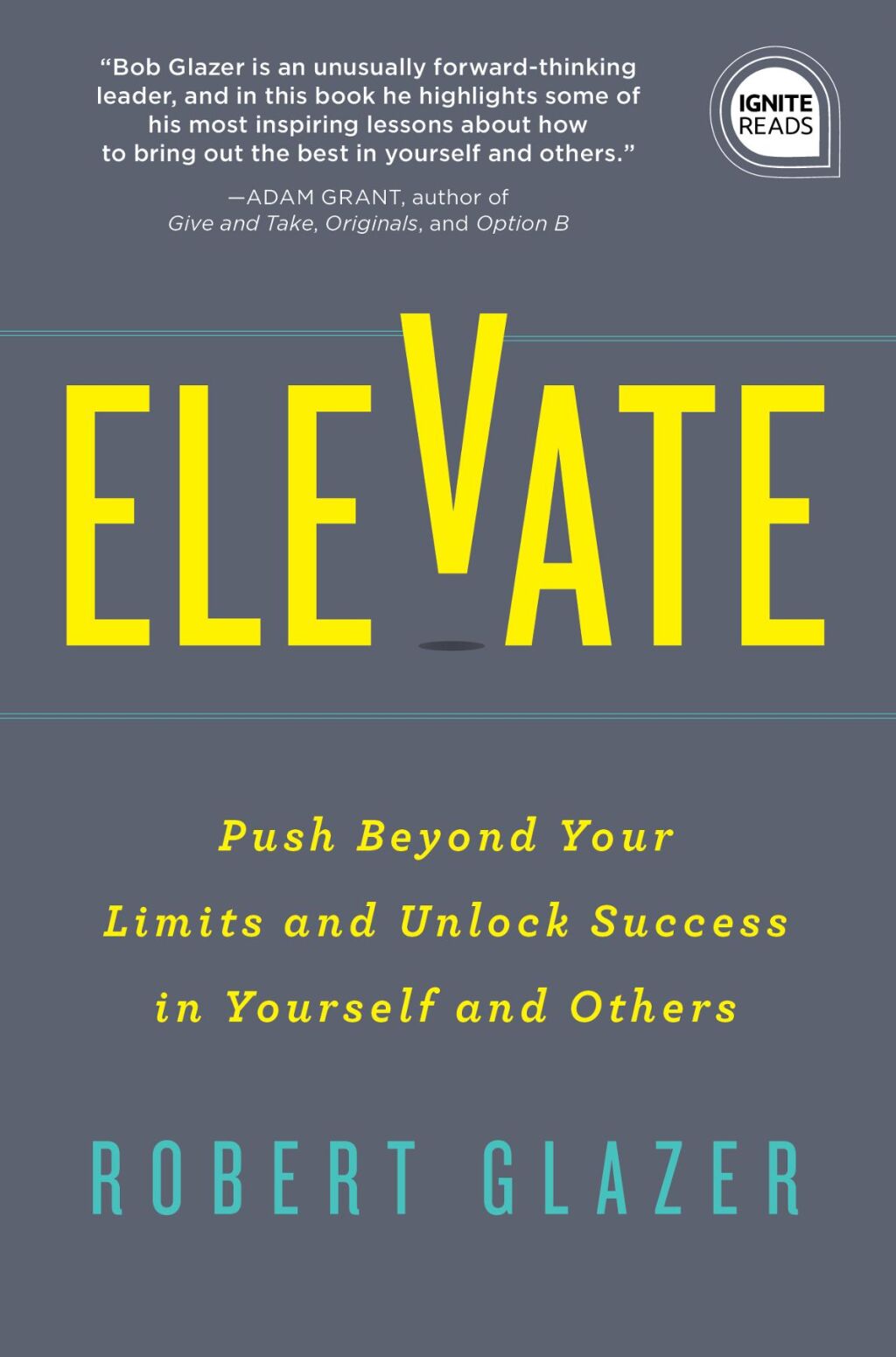 Elevate Push Beyond Your Limits and Unlock Success in Yourself and Others - (PDF/EPUB Version)