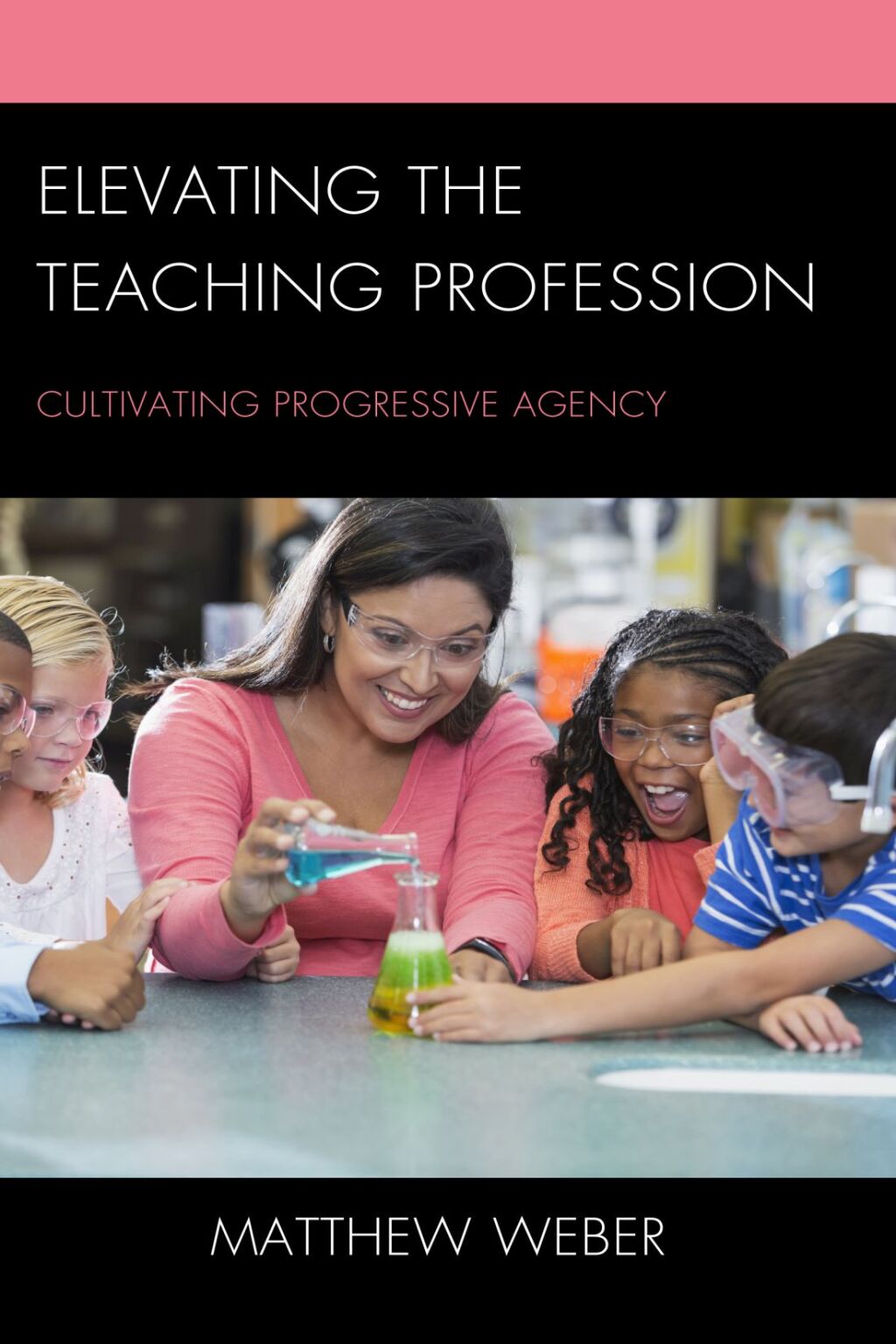 Elevating the Teaching Profession Cultivating Progressive Agency - (PDF/EPUB Version)