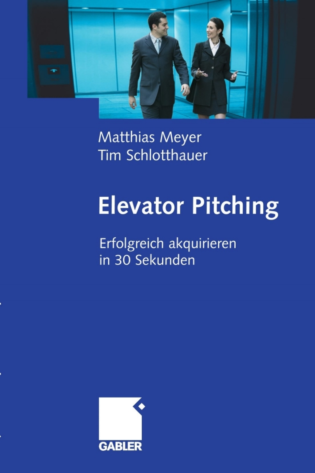 Elevator Pitching Erfolgreich akquirieren in 30 Sekunden  â€“ PDF/EPUB Version Downloadable