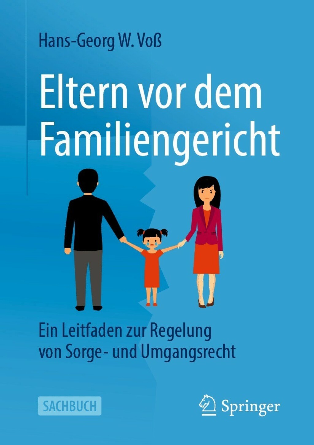 Eltern vor dem Familiengericht Ein Leitfaden zur Regelung von Sorge- und Umgangsrecht - (PDF/EPUB Version)