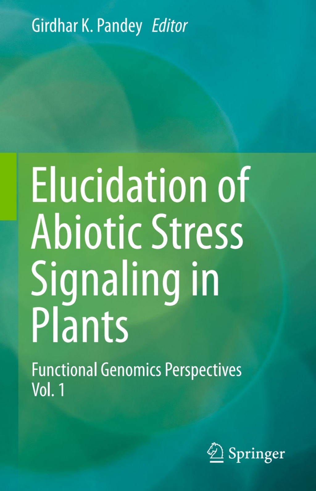 Elucidation of Abiotic Stress Signaling in Plants Functional Genomics ...