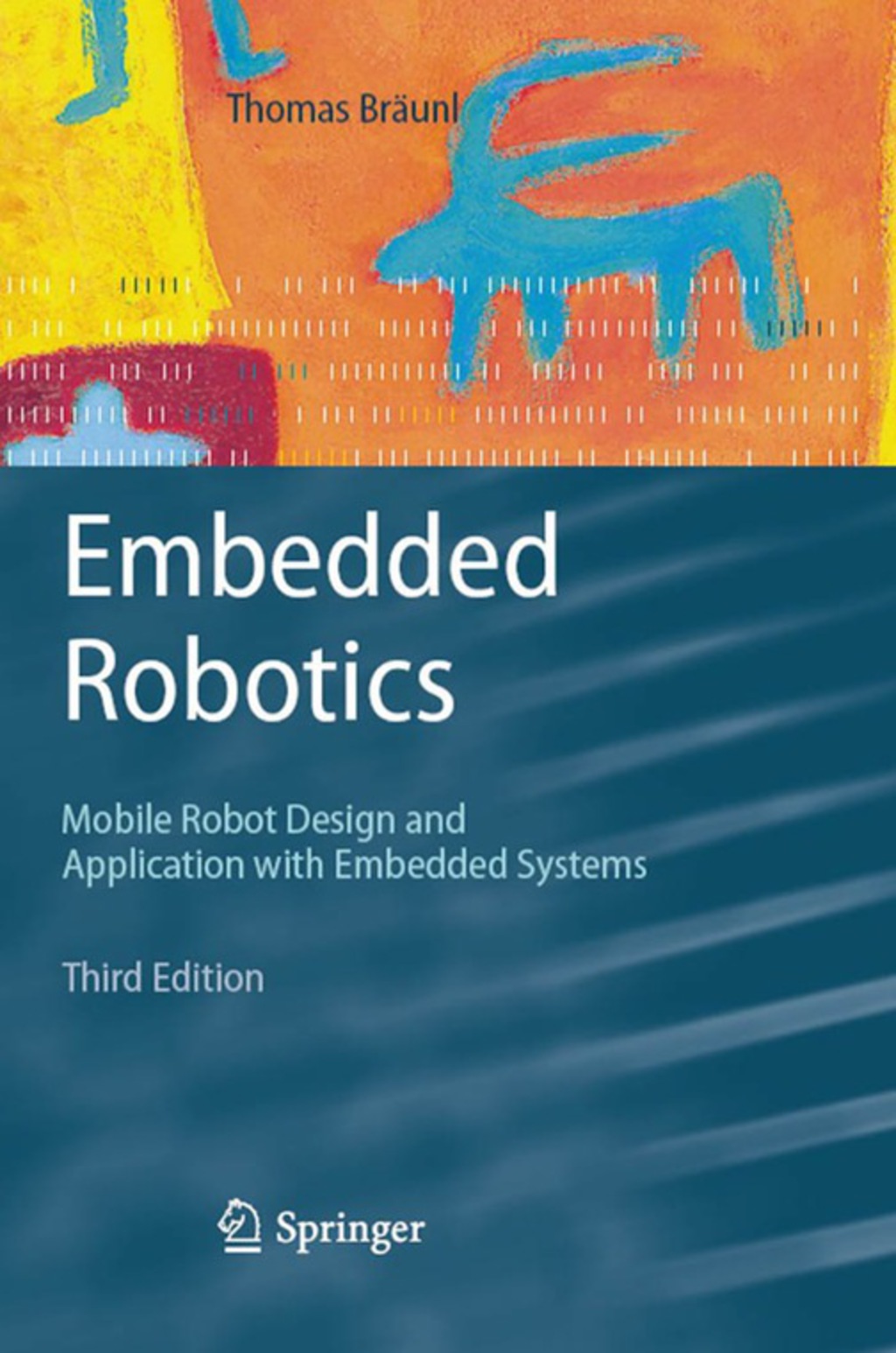 Embedded Robotics Mobile Robot Design and Applications with Embedded ...
