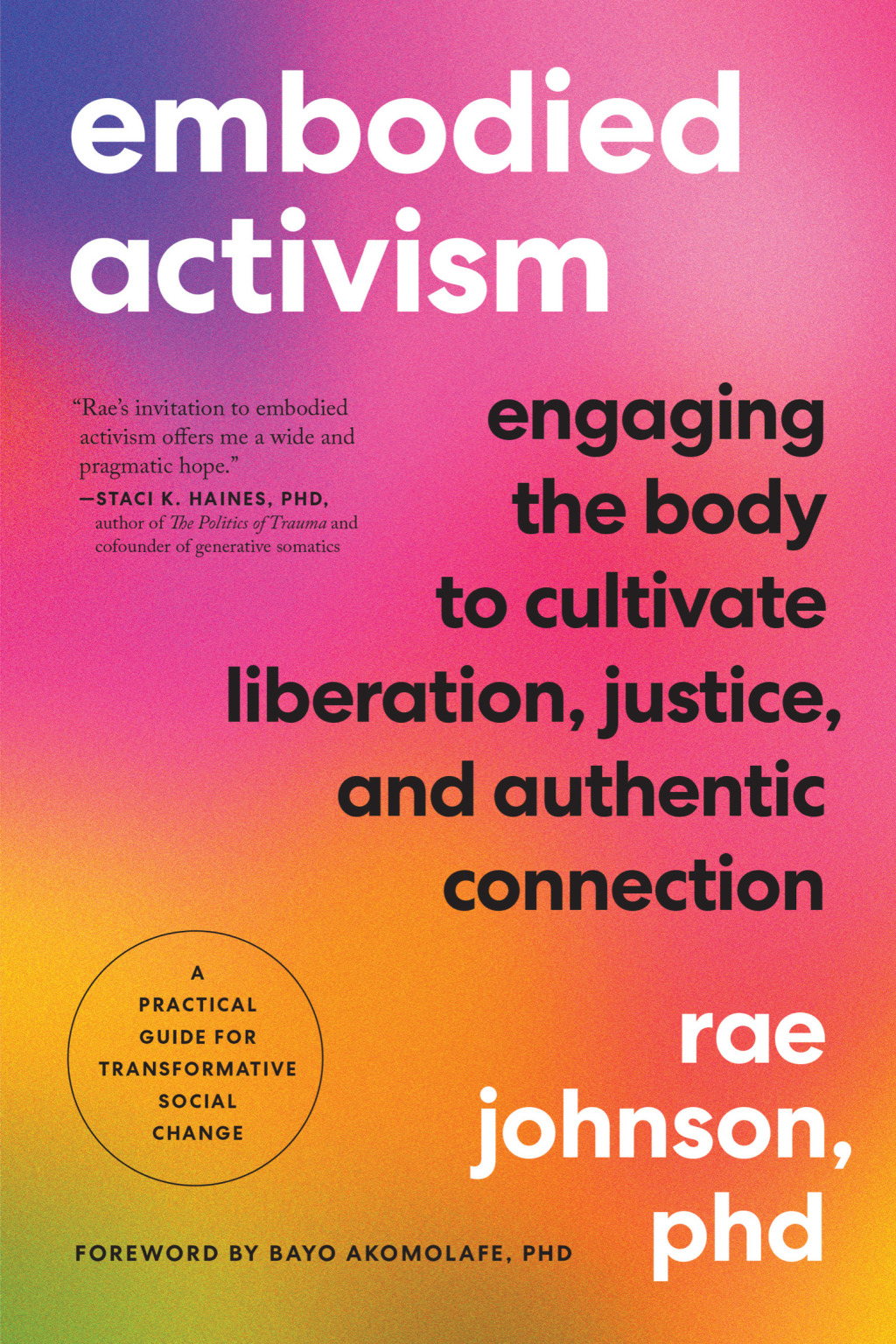 Embodied Activism Engaging the Body to Cultivate Liberation, Justice, and Authentic Connection--A Practical Guide for Transformative Social Change - (PDF/EPUB Version)