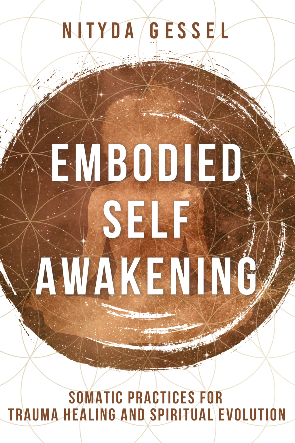 Embodied Self Awakening: Somatic Practices for Trauma Healing and Spiritual Evolution 1st Edition - (PDF/EPUB Version)