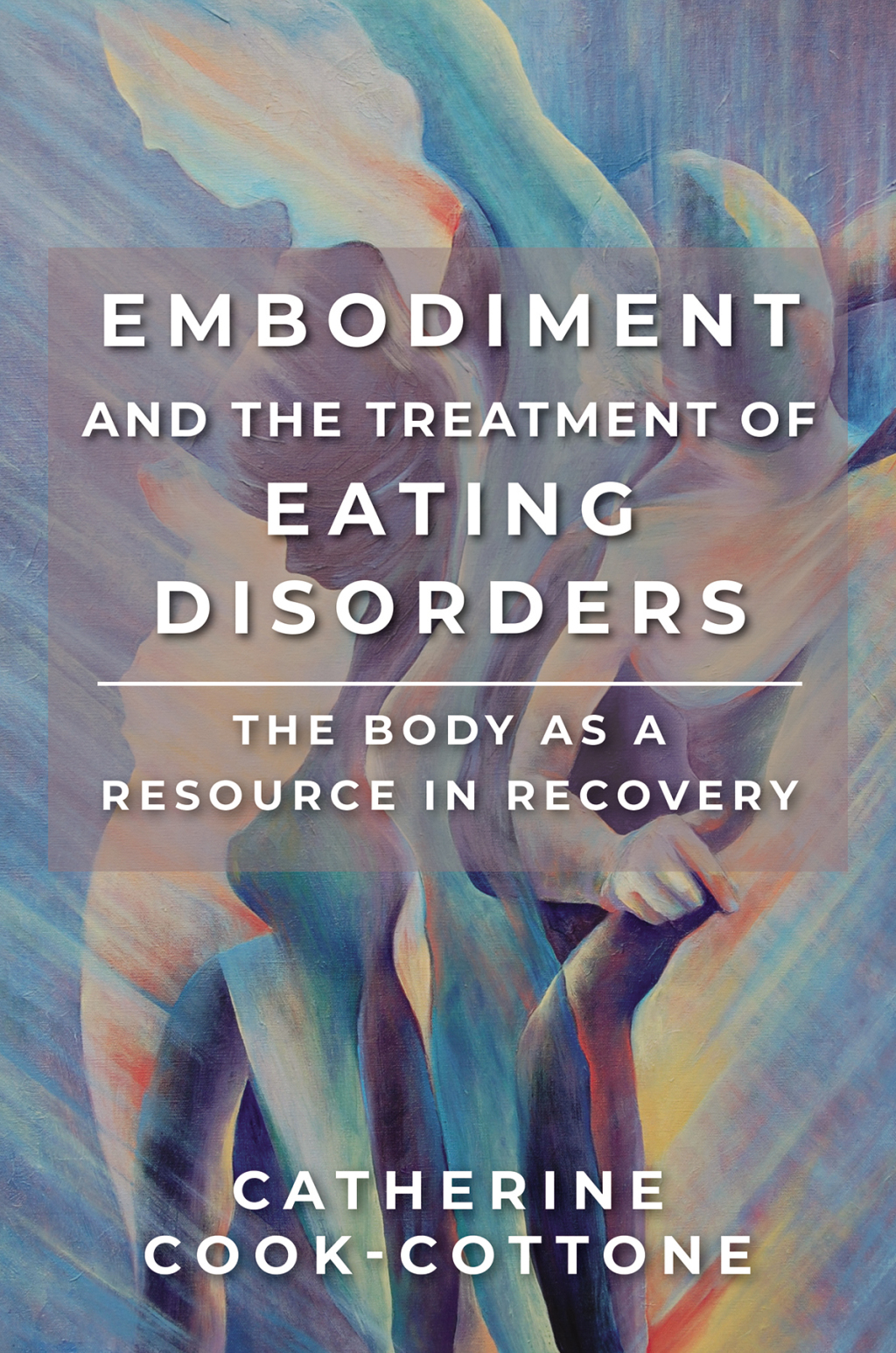 Embodiment and the Treatment of Eating Disorders: The Body as a Resource in Recovery - (PDF/EPUB Version)