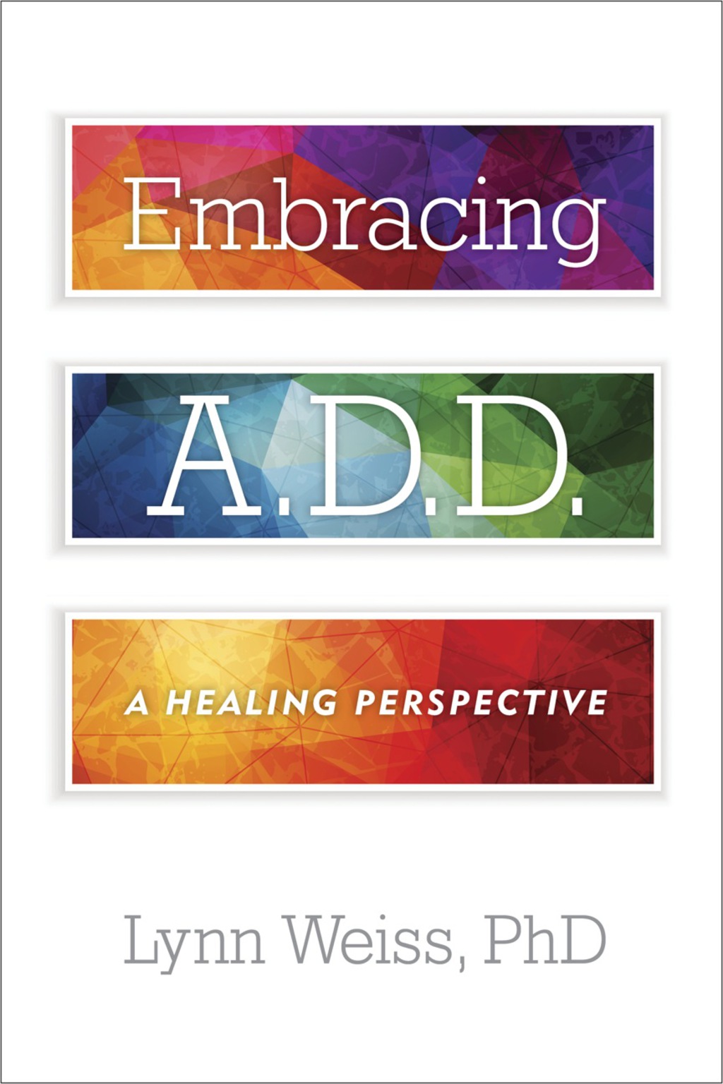 Embracing A.D.D. A Healing Perspective - (PDF/EPUB Version)