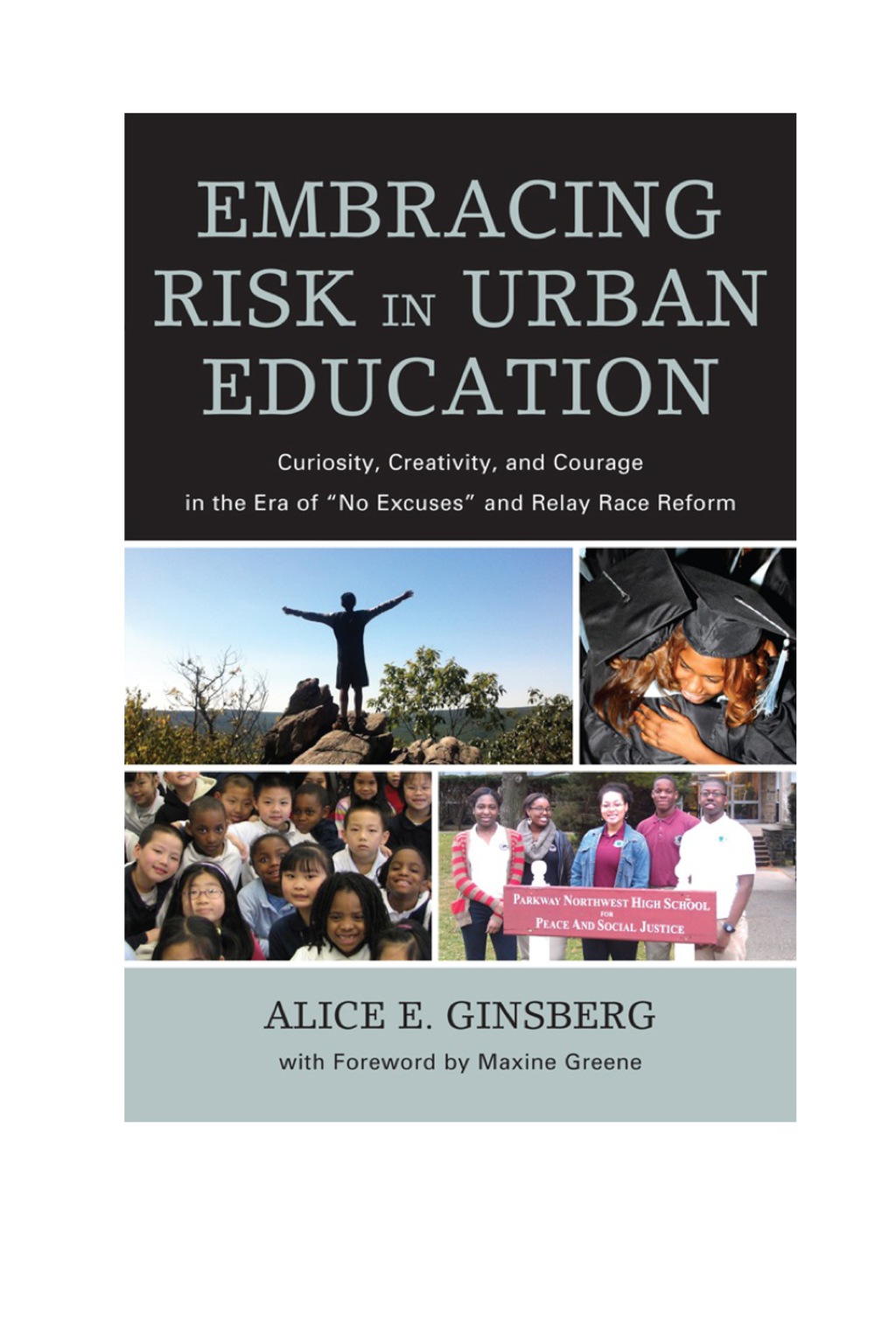 Embracing Risk in Urban Education Curiosity, Creativity, and Courage in the Era of "No Excuses" and Relay Race Reform - (PDF/EPUB Version)