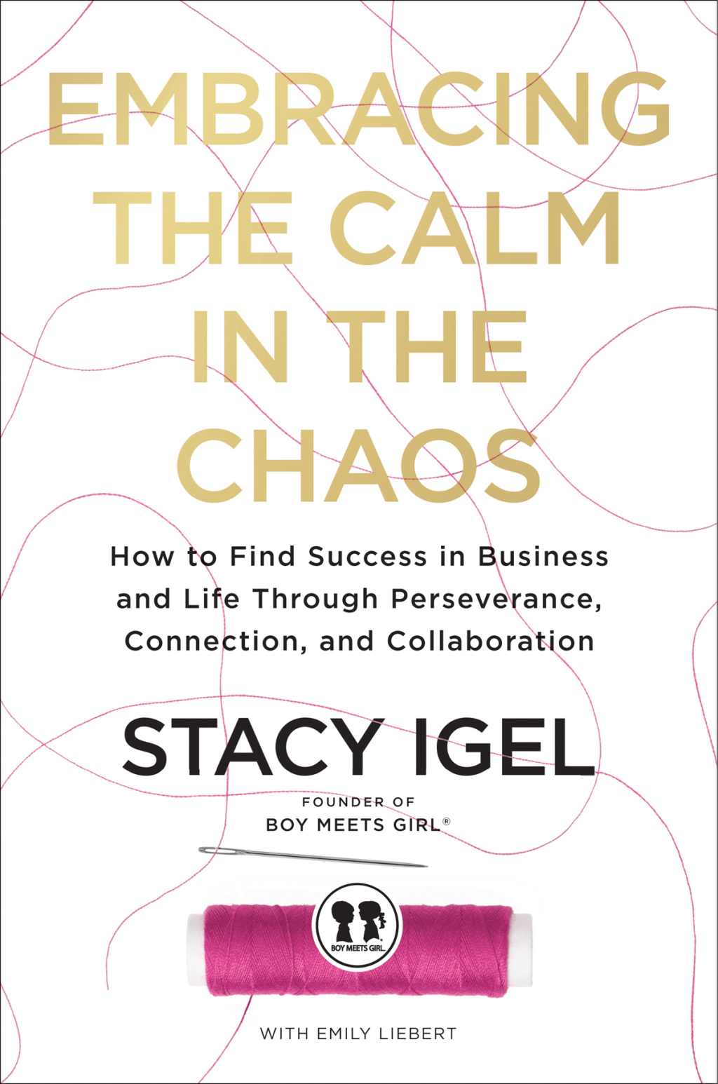 Embracing the Calm in the Chaos How to Find Success in Business and Life Through Perseverance, Connection, and Collaboration - (PDF/EPUB Version)