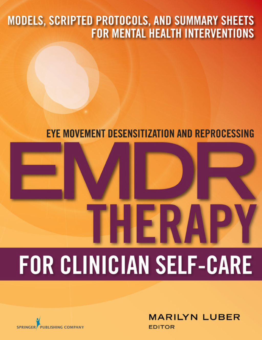 EMDR for Clinician Self-Care Models, Scripted Protocols, and Summary Sheets for Mental Health Interventions 1st Edition - (PDF/EPUB Version)