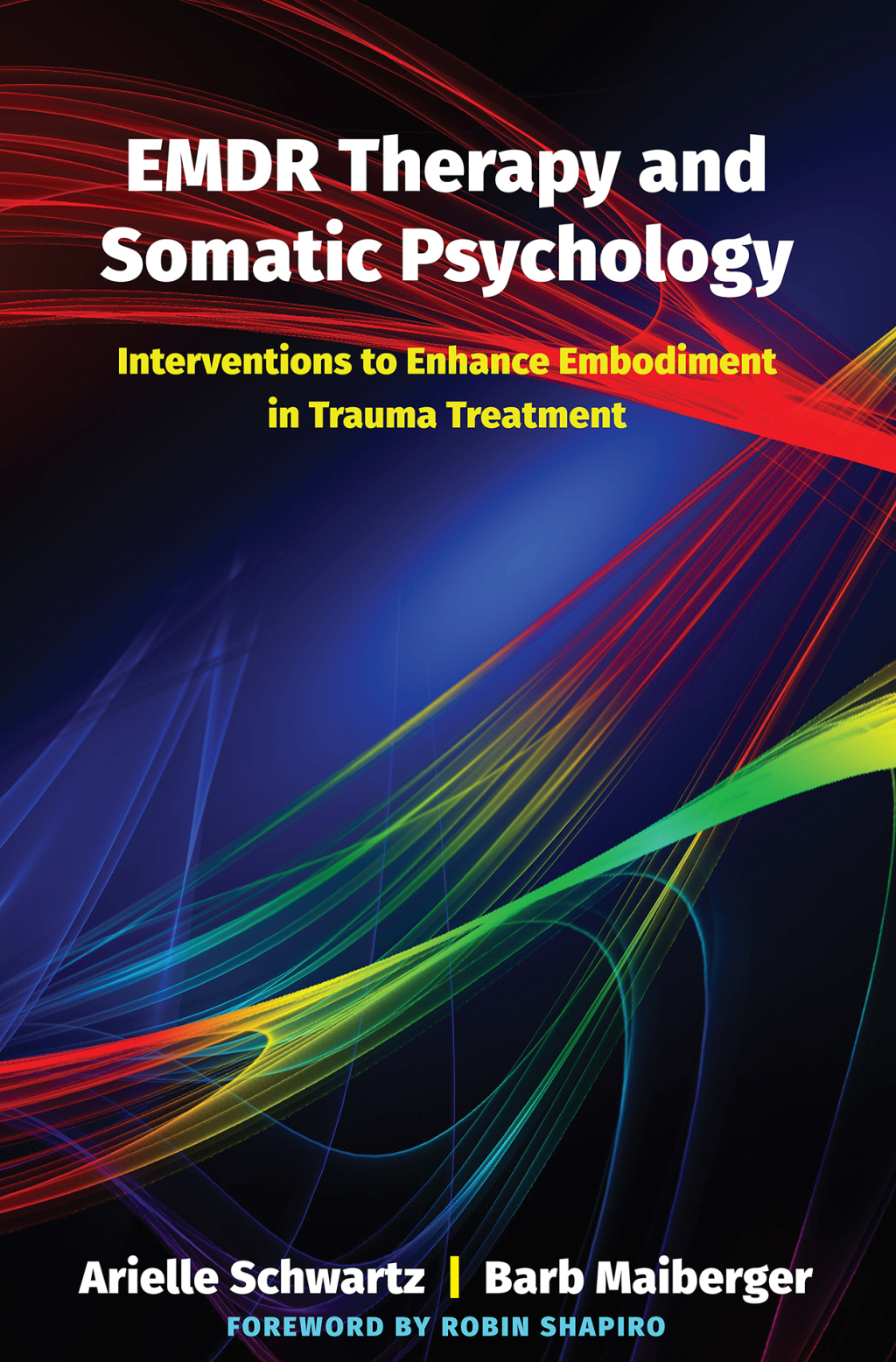 EMDR Therapy and Somatic Psychology: Interventions to Enhance Embodiment in Trauma Treatment - (PDF/EPUB Version)