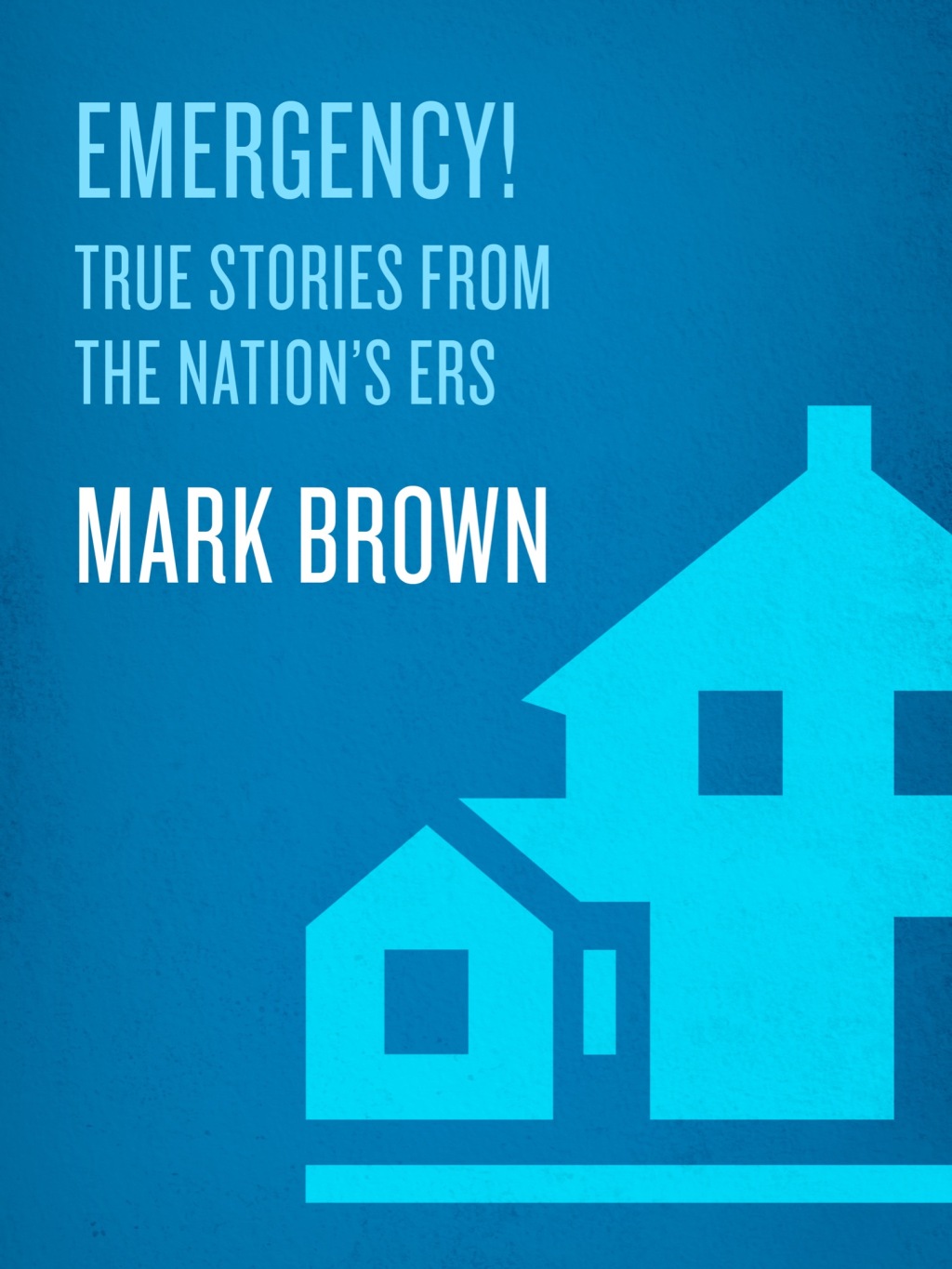 Emergency!: True Stories from the Nation's ERs - (PDF/EPUB Version)