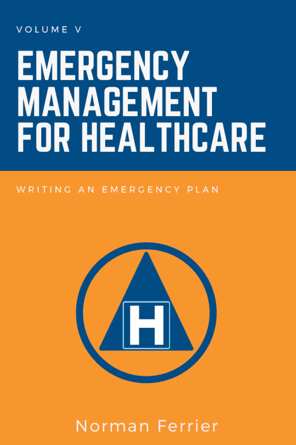 Emergency Management for Healthcare Writing an Emergency Plan - (PDF/EPUB Version)