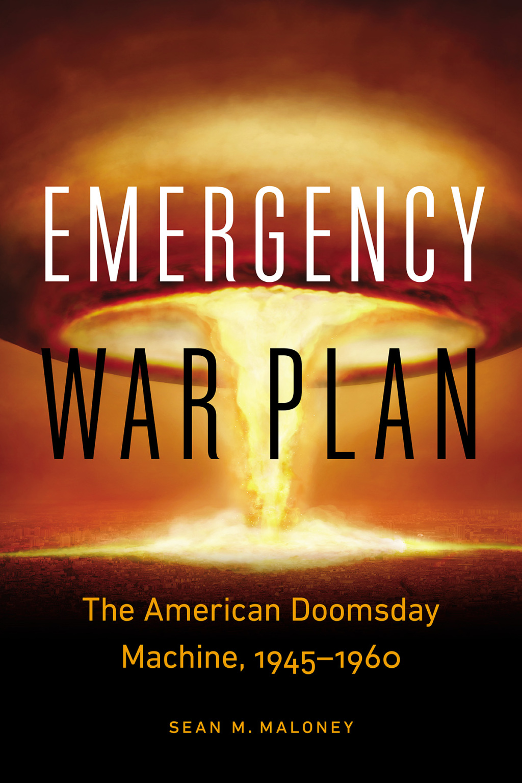 Emergency War Plan The American Doomsday Machine, 1945â€“1960 â€“ PDF ...