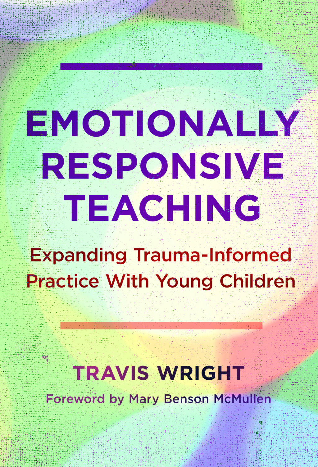 Emotionally Responsive Teaching: Expanding Trauma-Informed Practice With Young Children - (PDF/EPUB Version)