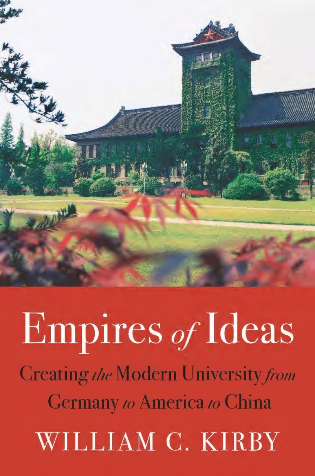 Empires of Ideas Creating the Modern University from Germany to America to China - (PDF/EPUB Version)