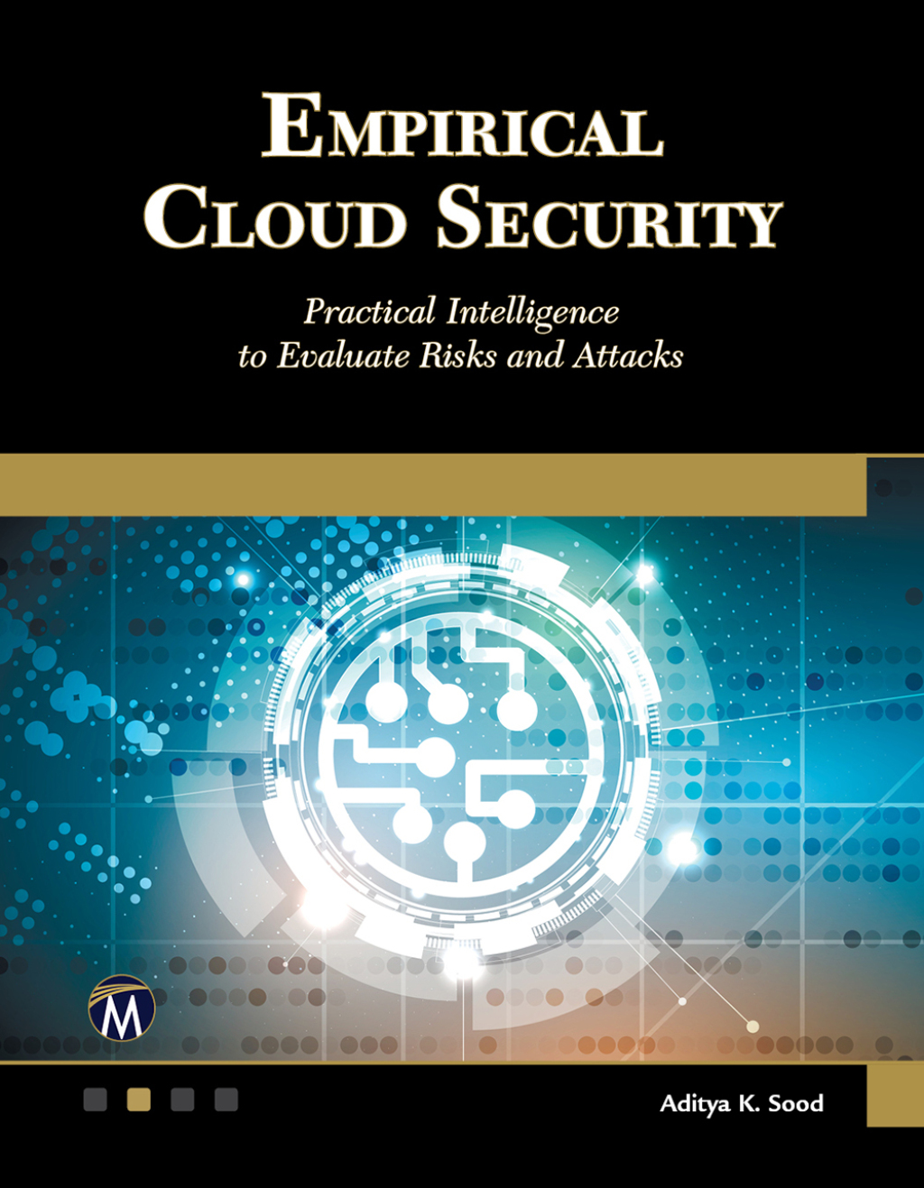 Empirical Cloud Security: Practical Intelligence to Evaluate Risks and ...