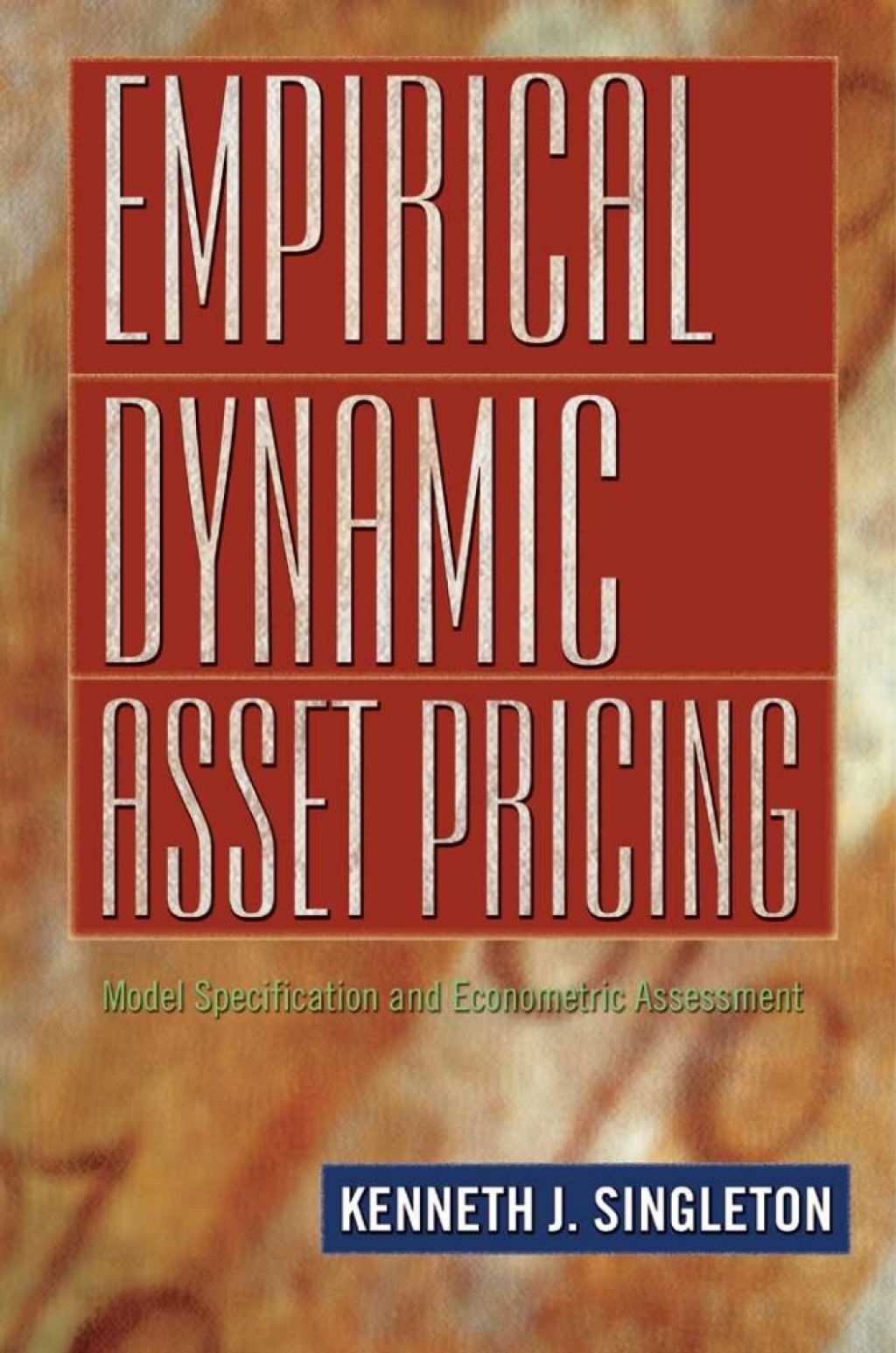 Empirical Dynamic Asset Pricing Model Specification and Econometric ...