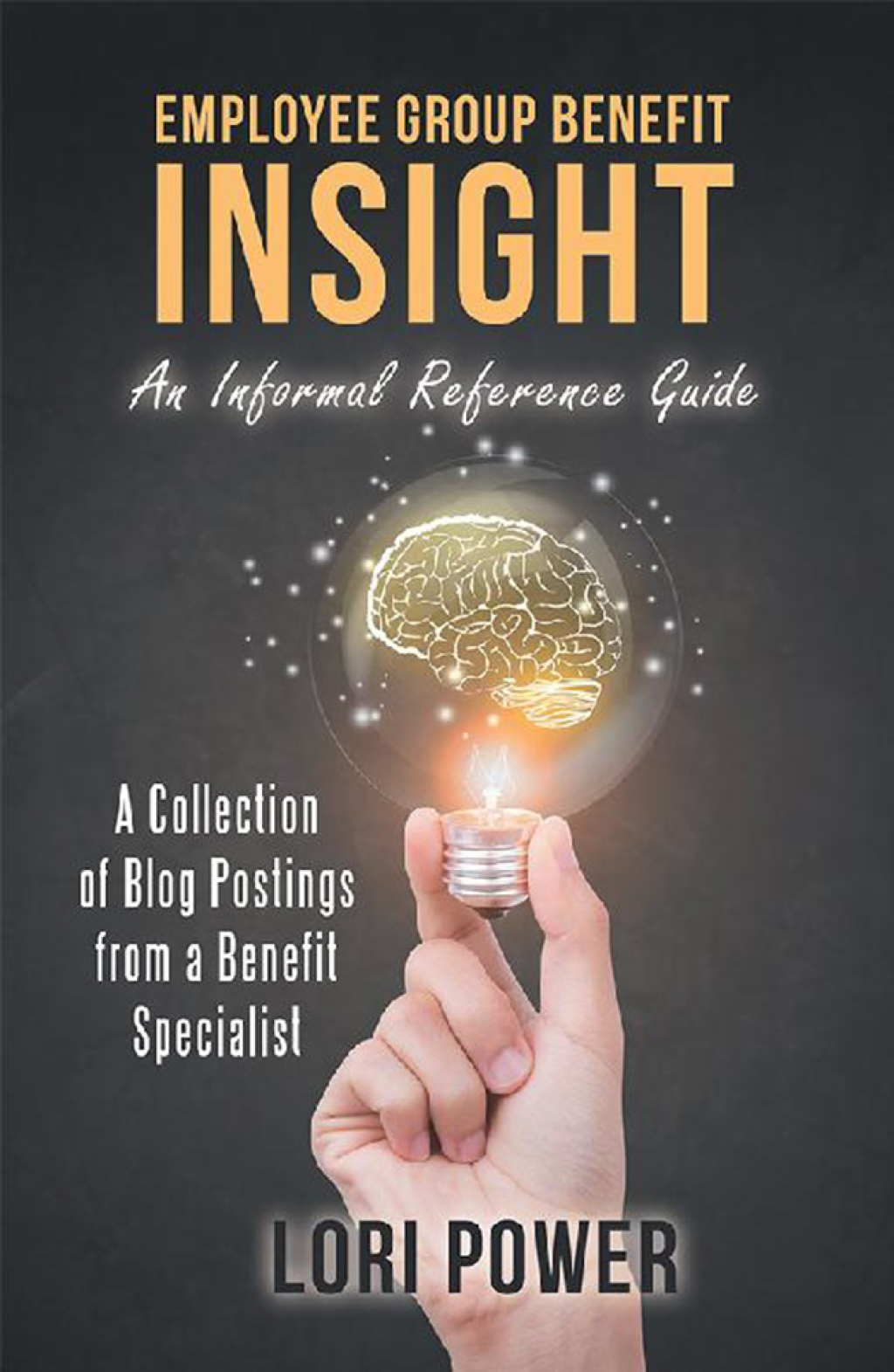 Employee Group Benefit Insight An Informal Reference Guide - (PDF/EPUB Version)
