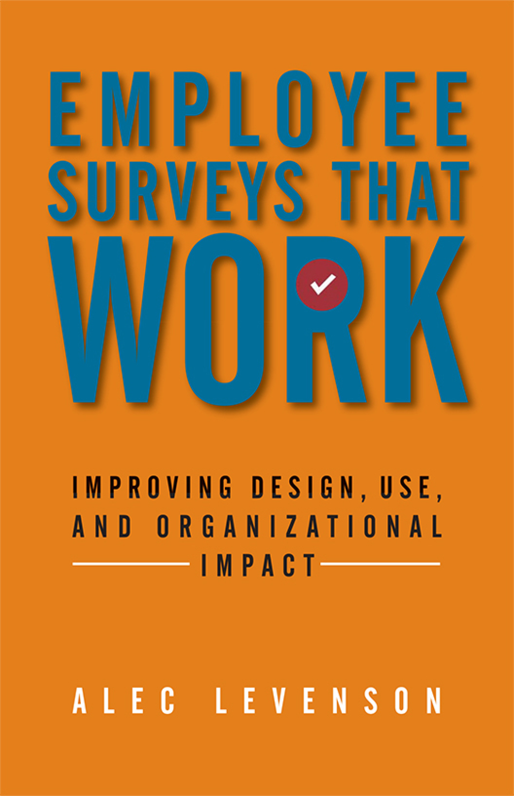 Employee Surveys That Work: Improving Design, Use, and Organizational Impact 1st Edition - (PDF/EPUB Version)