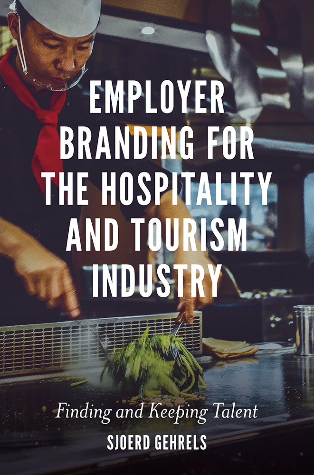 Employer Branding for the Hospitality and Tourism Industry Finding and Keeping Talent - (PDF/EPUB Version)