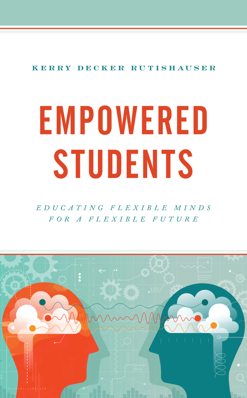 Empowered Students Educating Flexible Minds for a Flexible Future - (PDF/EPUB Version)