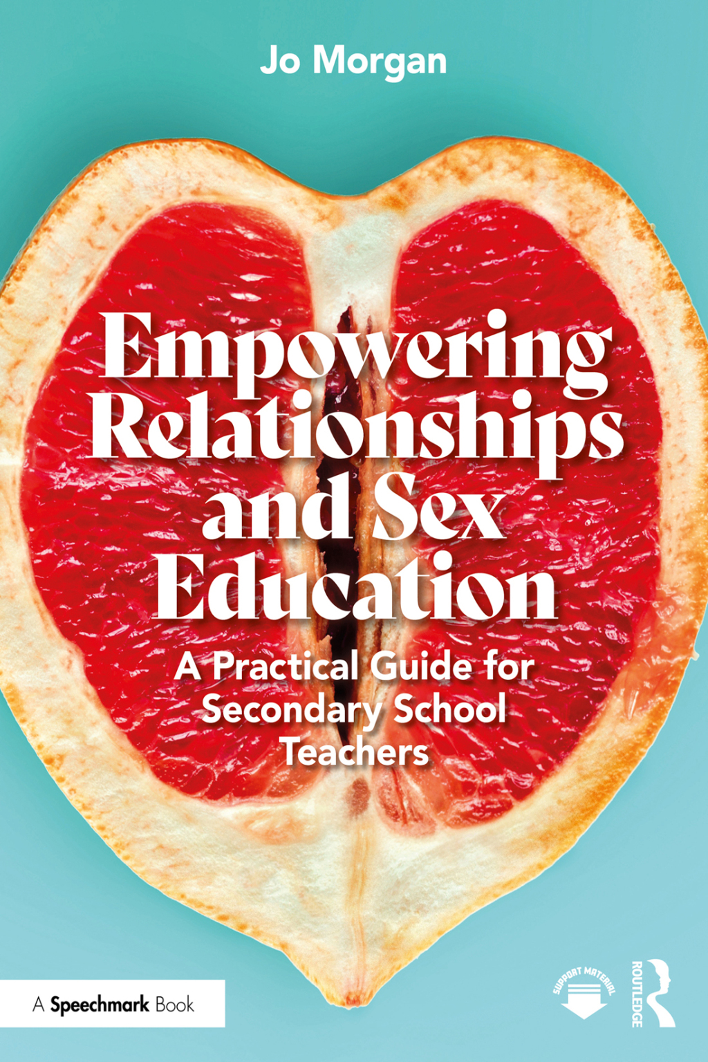 Empowering Relationships and Sex Education A Practical Guide for Secondary School Teachers 1st Edition - (PDF/EPUB Version)