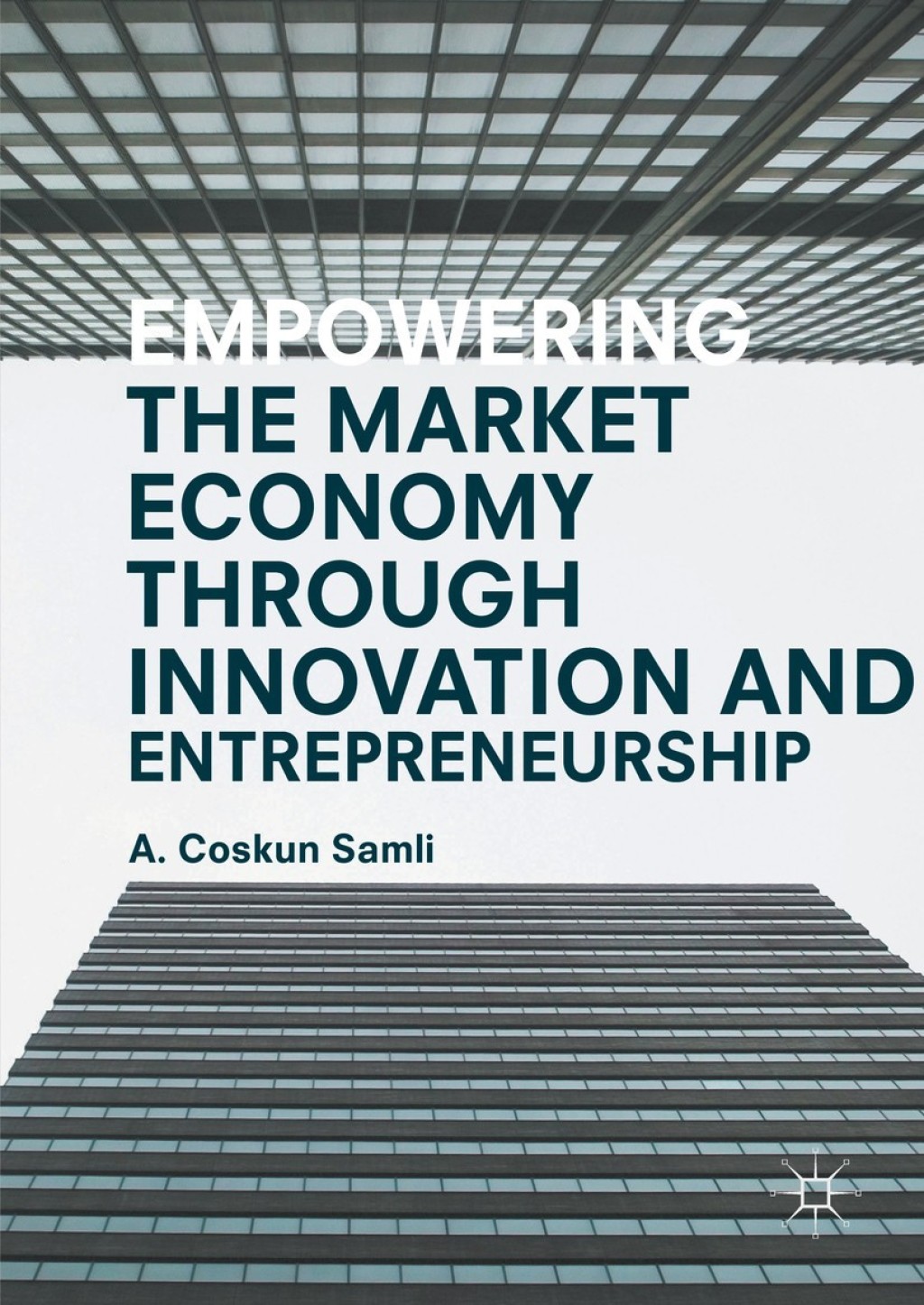Empowering the Market Economy through Innovation and Entrepreneurship â ...