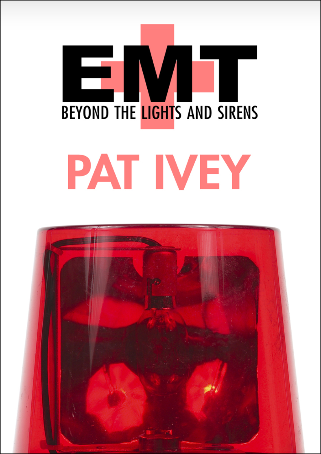 EMT Beyond the Lights and Sirens - (PDF/EPUB Version)