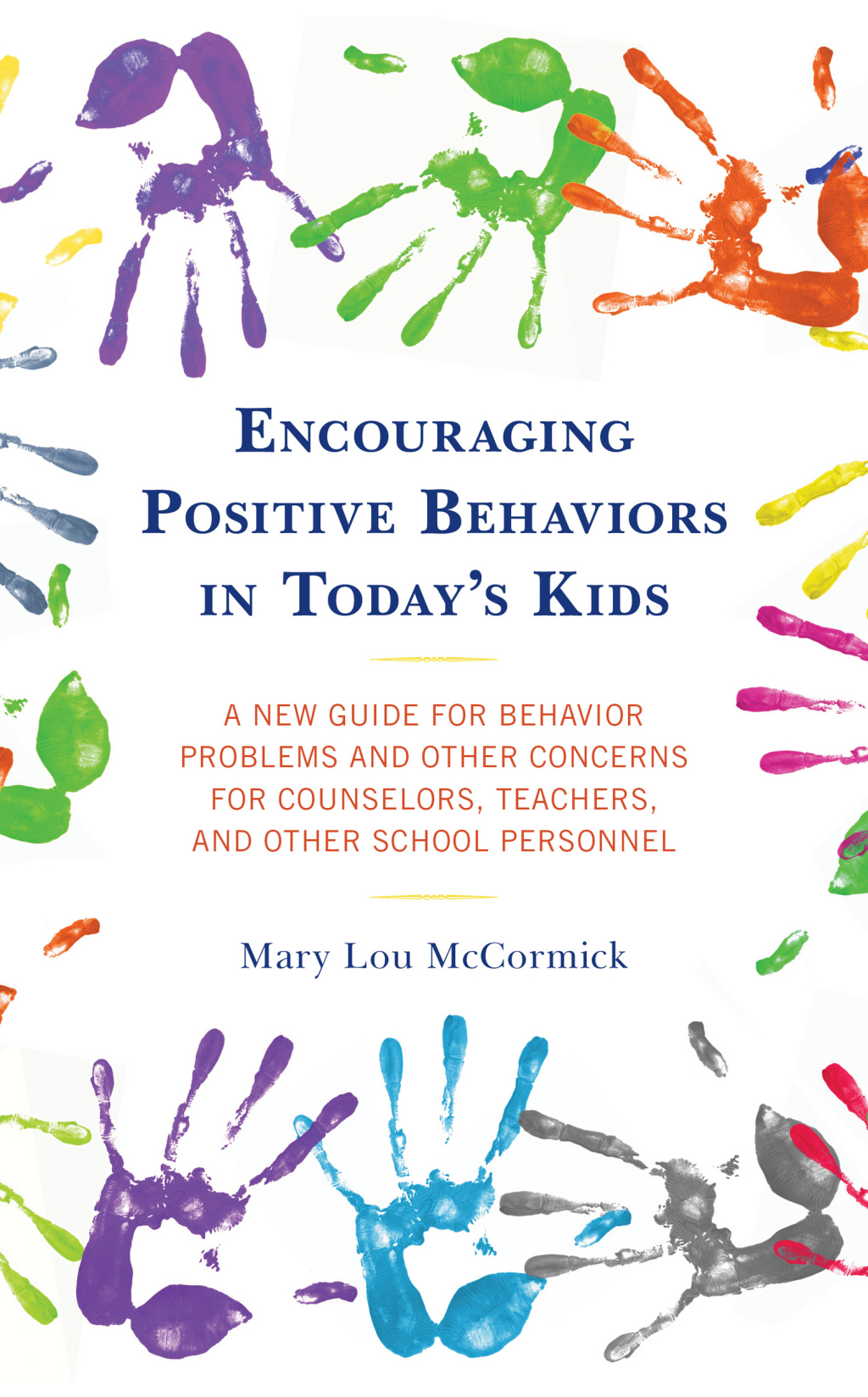 Encouraging Positive Behaviors in Todayâ€™s Kids A New Guide for Behavior Problems and Other Concerns for Counselors, Teachers, and Other School Personnel - (PDF/EPUB Version)