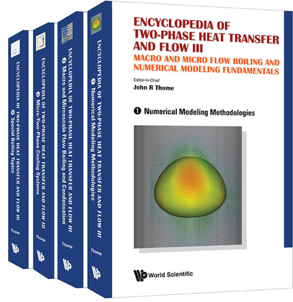Encyclopedia of Two-Phase Heat Transfer and Flow III: Macro and Micro ...