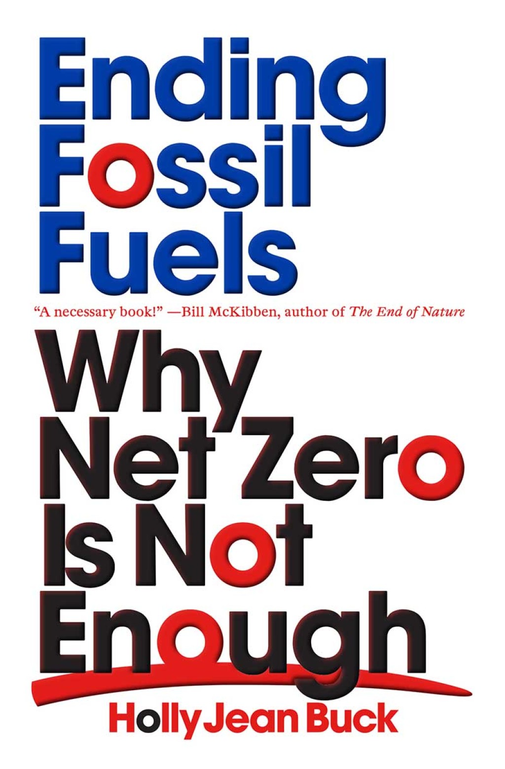 Ending Fossil Fuels Why Net Zero is Not Enough - (PDF/EPUB Version)