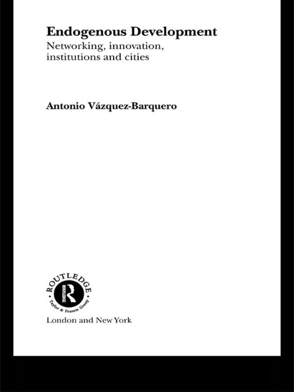 Endogenous Development Networking, Innovation, Institutions and Cities 1st Edition - (PDF/EPUB Version)