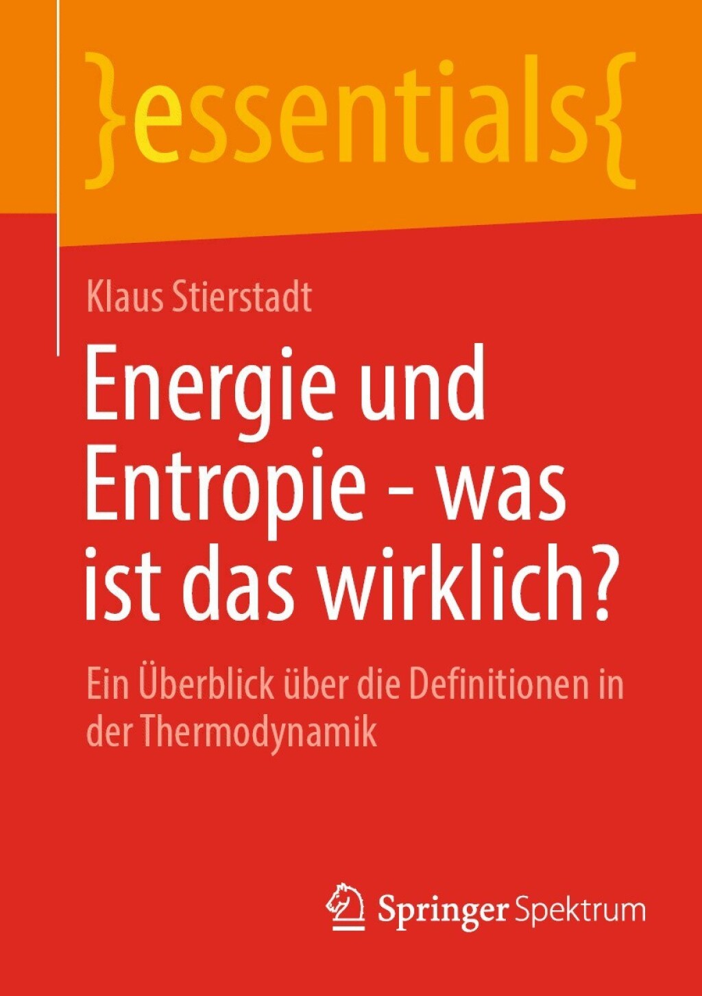 Energie und Entropie - was ist das wirklich? Ein Ãœberblick Ã¼ber die Definitionen in der Thermodynamik - (PDF/EPUB Version)