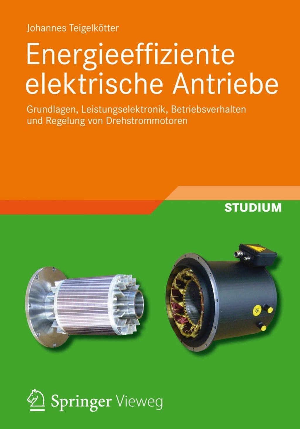 Energieeffiziente elektrische Antriebe Grundlagen, Leistungselektronik, Betriebsverhalten und Regelung von Drehstrommotoren - (PDF/EPUB Version)