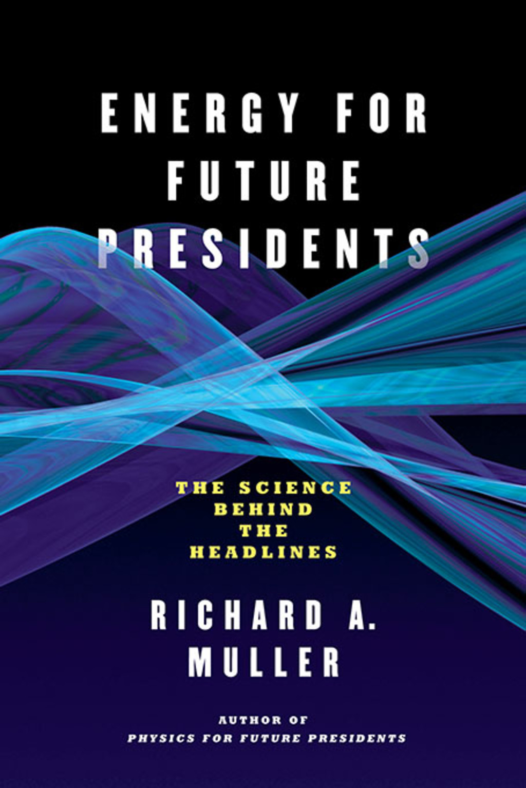 Energy for Future Presidents: The Science Behind the Headlines - (PDF/EPUB Version)